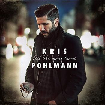 Kris Pohlmann - Feel Like Going Home (2018) Album Info