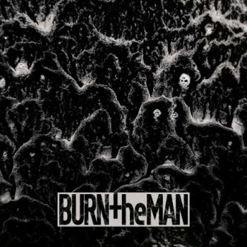 Burn The Man - Burn The Man (2018)