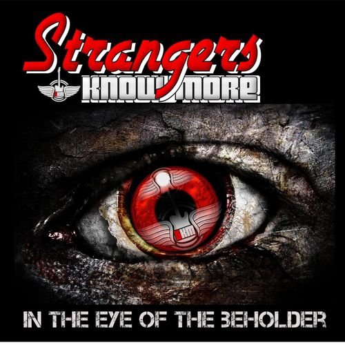 Strangers Know More - In the Eye of the Beholder (2018) Album Info