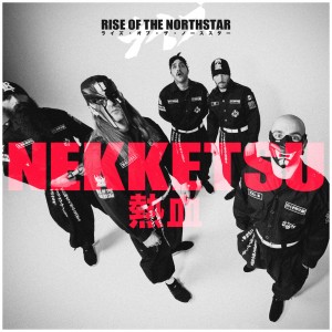 Rise Of The Northstar - Nekketsu [Single] (2018) Album Info