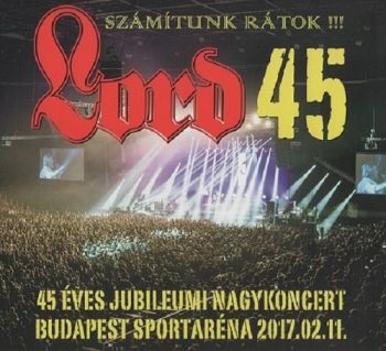 Lord - 45 Arena Koncert: Szamitunk Ratok!!! (2018)