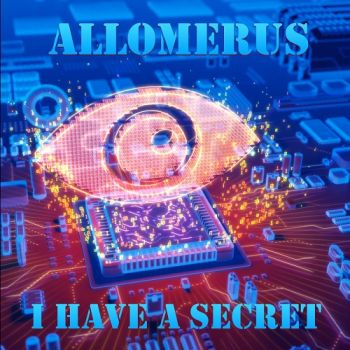 Allomerus - I Have A Secret (2018)