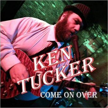 Ken Tucker - Come On Over (2018)