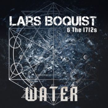 Lars Boquist & The 1712s - Water (2018)