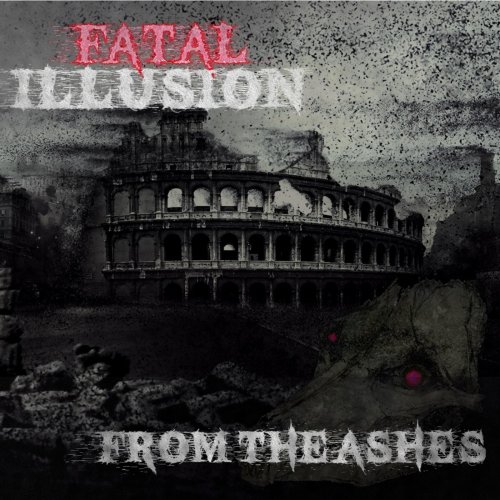 Fatal Illusion - From The Ashes (2018) Album Info