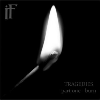 In Fall - Tragedies Part One - Burn (2018) Album Info