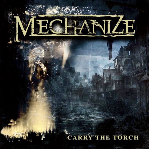 Mechanize - Carry the Torch (2018)